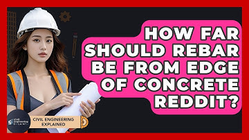 How Far Should Rebar Be From Edge Of Concrete Reddit? - Civil Engineering Explained