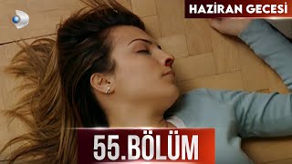Haziran Gecesi 55. Bölüm - Full Bölüm