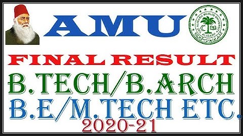 AMU FINAL RESULT OF B.TECH/ B.ARCH/M.TECH & MANY MORE 2020-21|| REVISED SCHEDULE FOR COUNSELLING