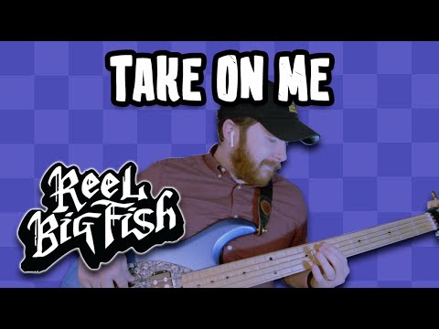 Bass Cover of Take on Me by Reel Big Fish 