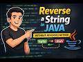 Reverse a String in Java (Without using reverse method) | Step-by-Step