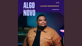 Video thumbnail of "Lukas Agustinho - Algo Novo (Acústico)"