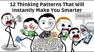 12 Thinking Patterns That Will Instantly Make You Smarter