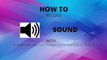How to Record Computer Audio with macOS for OBS, Streamlabs, Quicktime Player, & more!