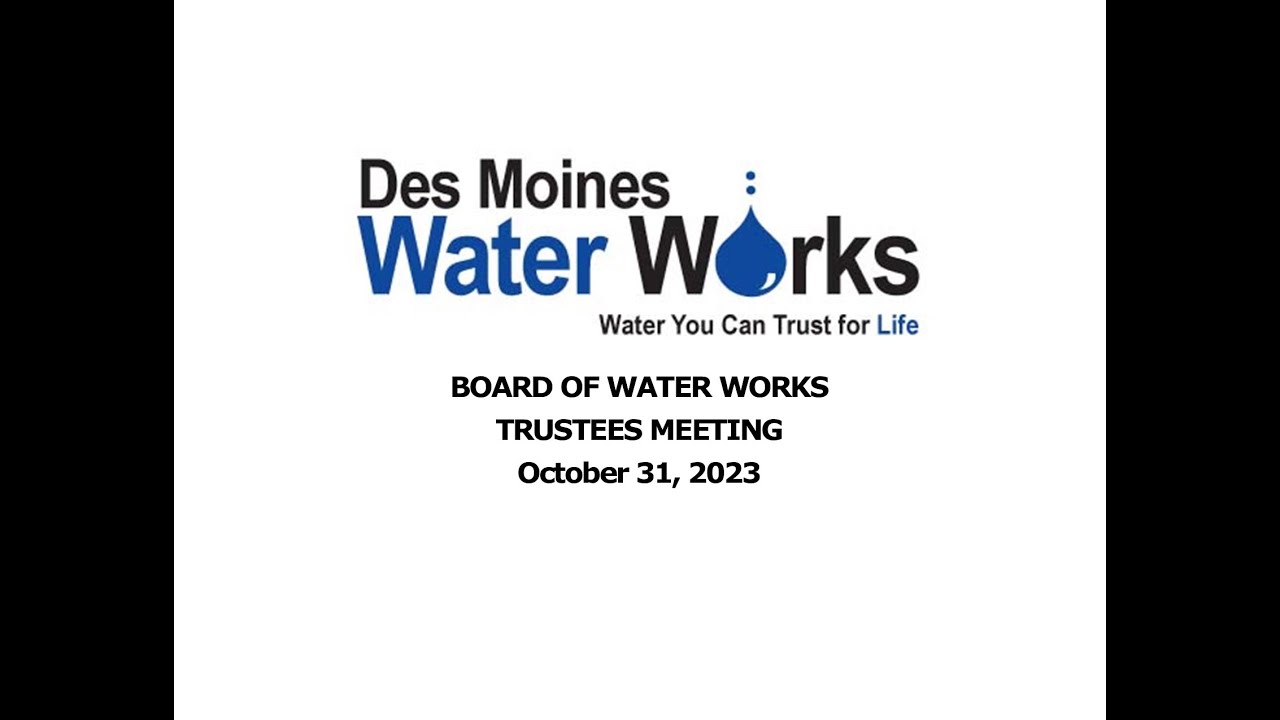 October 31, 2023 Des Moines Water Works Board of Water Works Trustees