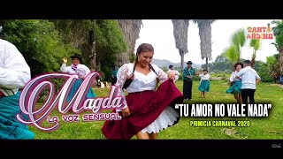 Video thumbnail of "TU AMOR NO VALE NADA / MAGDA LA VOZ SENSUAL Y LA CLASE ANDINA / VIDEO OFICIAL CARNAVAL 2020."