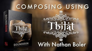 Soundiron | Composing Using Tbilat With Nathan Boler