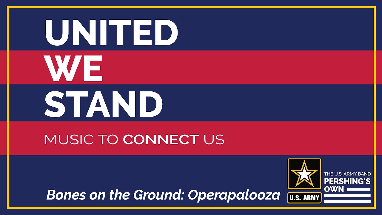 Bones on the Ground: Operapalooza - United We Stand | Music to Connect Us (4K)