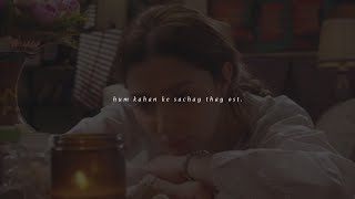 hum kahan ke sachay thay drama ost (slowed)