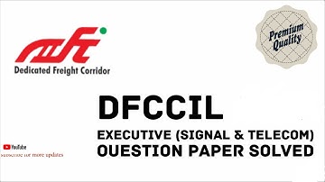 Dfccil 2018 Executive (Signal & Telecom) Question paper