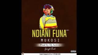 Mukosi - Ndiani funa (Prod. by Dj Active)