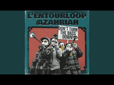 L'Entourloop & Azahriah - Don't Turn the Bass Down mp3 letöltés