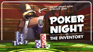 Poker Night at the Inventory! | I haven't played this game in years god help me