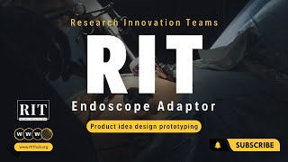 Research Innovation Teams-RIT, Endoscope Adaptor