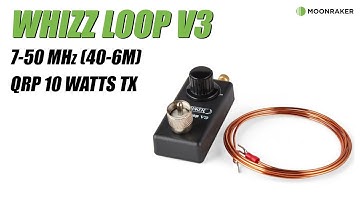 MOONRAKER WHIZZ LOOP V3 40-6M QRP ANTENNA