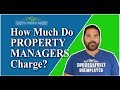 How Much Do Property Managers Charge? Watch Out For Sneaky Fees!