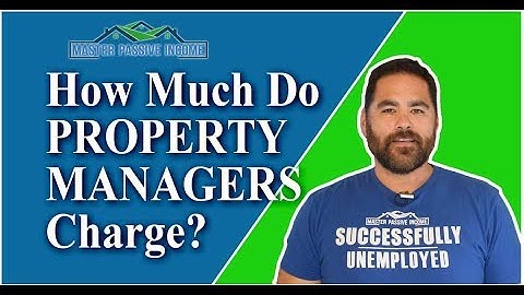 How Much Do Property Managers Charge? Watch Out For Sneaky Fees!