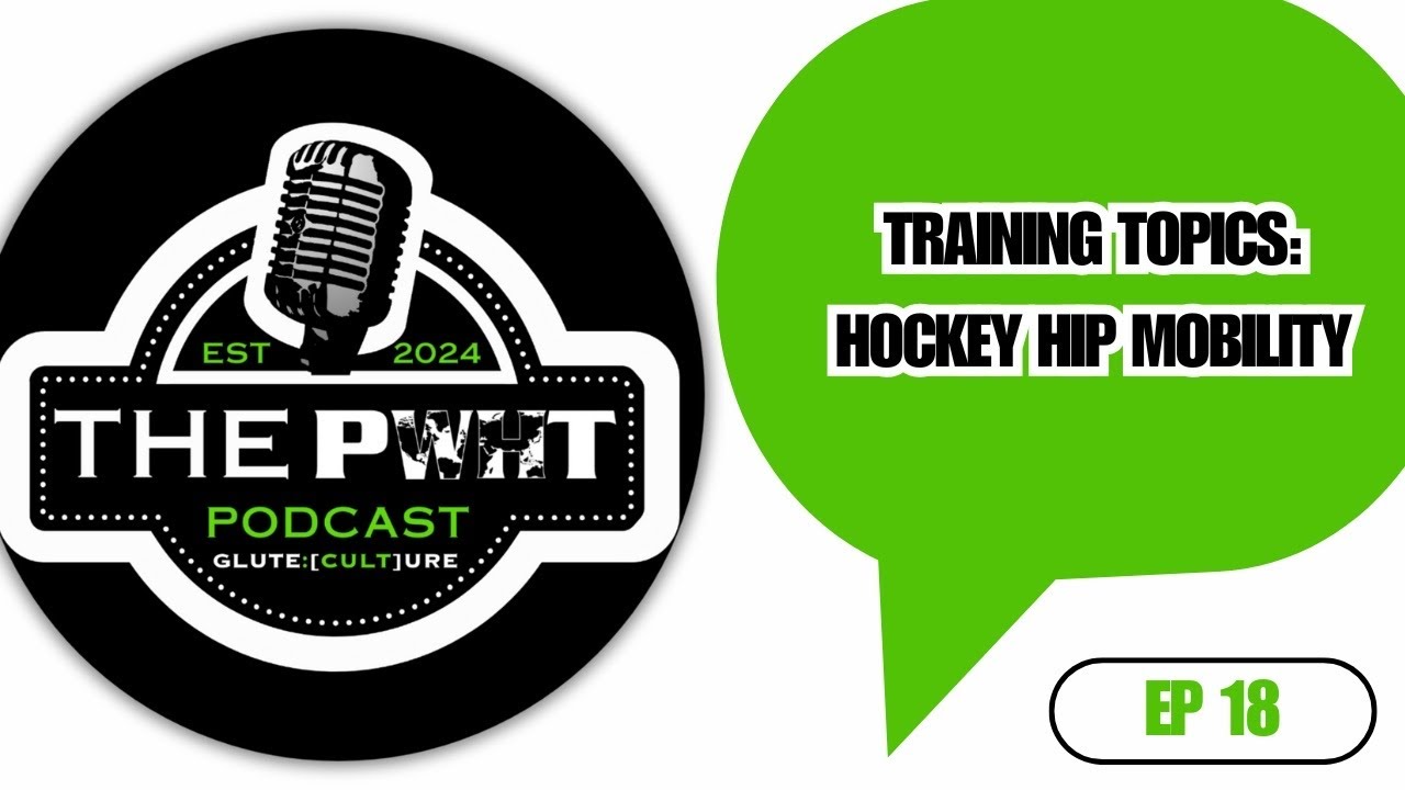 Episode 18: Training Topics: Hockey Hip Mobility