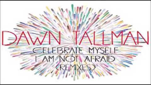 DAWN TALLMAN  -  CELEBRATE MYSELF (EXTENDED VOCAL ...