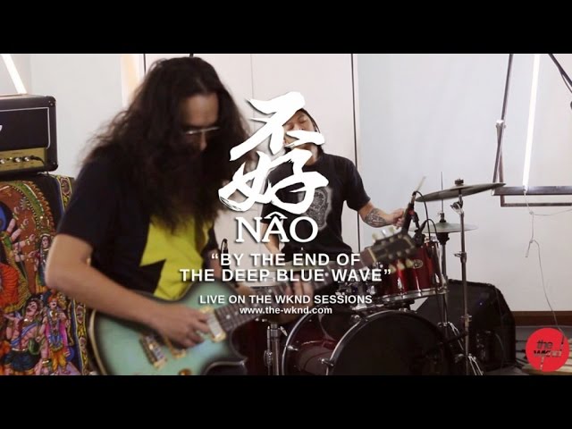 NAO | By the End of the Deep Blue Wave (Live on The Wknd Sessions, #87) class=