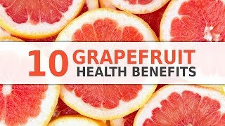 10 Health Benefits of Grapefruits