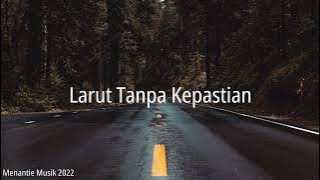 Larut Dalam Kepastian - Rara Lida Lirik