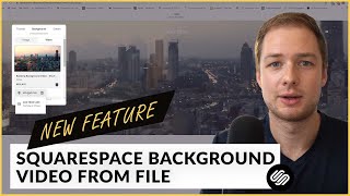 New Squarespace Feature: Upload Background Videos from File
