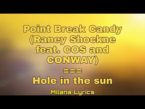 Point Break Candy (Raney Shockne feat COS and CONWAY) || Hole in the sun || Lyrics || Cyberpunk 2077