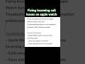 Fixing Incoming Call Issues on Apple Watch Series (iOS 26)