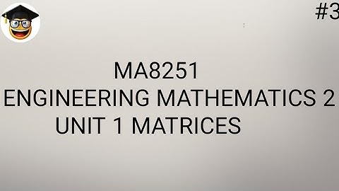MA8251 Engineering Mathematics 2 Unit 1 MATRICES|Cayley-Hamilton theorem