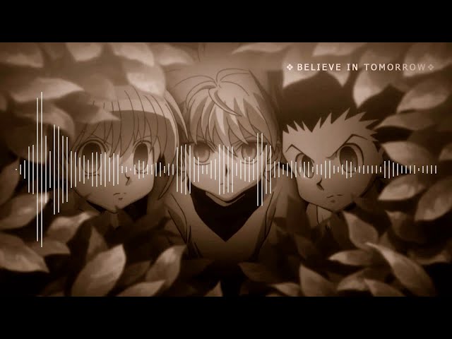 Believe In Tomorrow - Hunter X Hunter (1999) OVA Opening 3