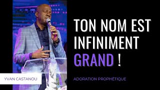 Video thumbnail of "♪ TON NOM EST INFINIMENT GRAND ! | Pasteur Yvan Castanou"