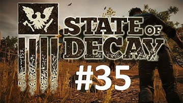 State Of Decay - Walkthrough PART 35  (THE END)