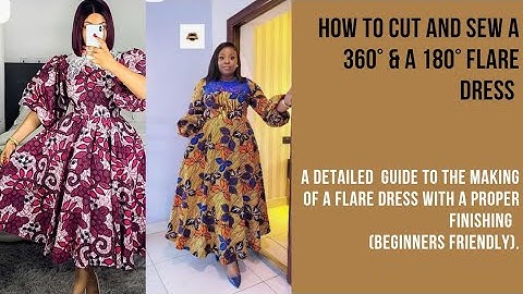 360° and 180° flare/A detailed cutting and sewing tutorial. Beginners friendly.