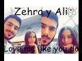 Zehra y Ali - Love me like you do