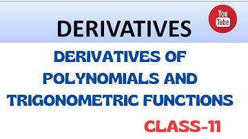 Derivatives of polynomials and trigonometric functions | Derivatives |chapter-13 | class-11