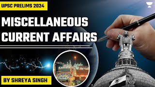 Miscellaneous Current Affairs MCQs | PART 1 | UPSC CSE Prelims 2024 | By Shreya Singh