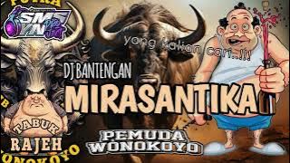 DJ BANTENGAN ❗❗ PUTRA MBAH ANGLING (MIRASANTIKA) remixer by SMSYN PROJECT full gayeng bolo