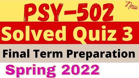 Psy502 Quiz 3 Solved 2022 | VU Short Notes | psy 502 quiz 3 solution 2022 | psy502 Quiz 3