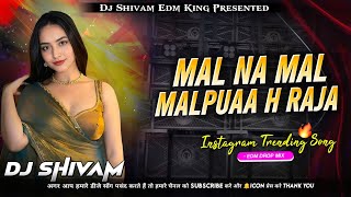 Mal Na Mal Puaa H Raja | #instragram #trending #song | #edm #vibration Mix Dj Shivam 