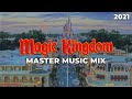 Magic Kingdom Park Master Music Mix (2021)