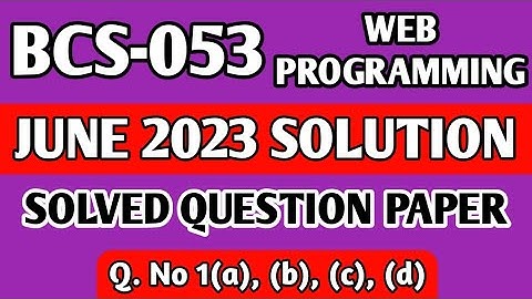 P1- Q. 1(a), (b), (c), (d) | BCS 053 June 2023 Solution | BCS 053 Solved Question Paper | Bcs53 Imp