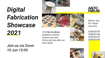 Digital Fabrication Showcase 2021