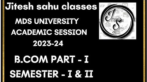 MDSU || ACADEMIC SESSION || 2023-2024 || B.COM PART -1 || Semester I & II
