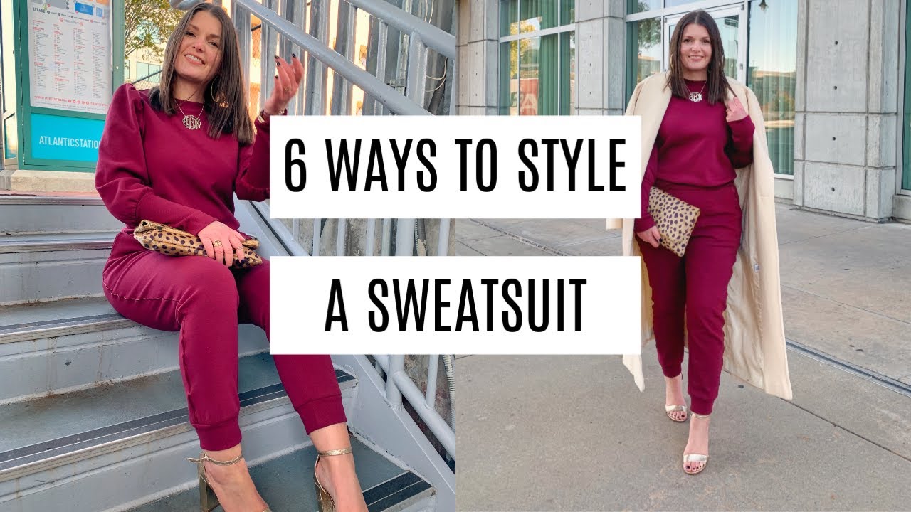 6 WAYS TO STYLE A SWEATSUIT