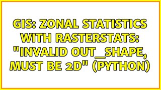 GIS: Zonal statistics with rasterstats: Invalid out_shape, must be 2D (Python)