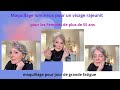 Rajeunir un visage fatigu par un maquillage lumineux mme aprs 65 ans