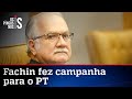 Relembre: Fachin já pediu votos para Dilma Rousseff