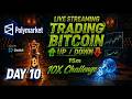 Day 010 - Polymarket Trading Bot 10X Challenge | BTC UP/DOWN 15m | DRY RUN TEST  | APR: $+476.41