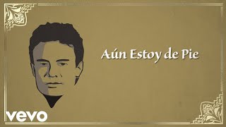 José José - Aún Estoy de Pie (Letra / Lyrics)